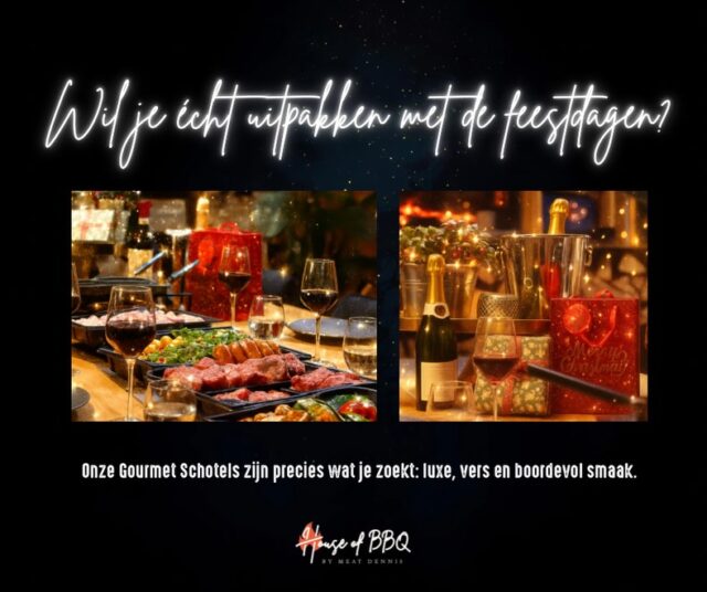 Bestel nu jouw favoriete gourmetschotel voor de feestdagen:

🥩 All Meat
Een luxe selectie topvlees: bavette (Scotch PGI), diamanthaas (NL gold), gemarineerde kippendij, kalkoen, 100% Angus burgers, lamshaas & cheddar-jalapeño worstjes. Inclusief groenten, krieltjes, sauzen & gevuld stokbrood.

🐟 Meat & Fish
Onze populaire combi met bavette, diamanthaas, kippendij, Angus burgers, zalm op de huid, garnalen, cheddar-jalapeño worstjes en alle bijgerechten zoals groenten, krieltjes, sauzen & gevuld stokbrood.

✨ Gourmet Schotel De Luxe
+ compleet drankenpakket (bubbels, wijn wit, rood & Limoncello!). Met bavette, diamanthaas, kippendij, Angus burgers, zalm, garnalen, cheddar-jalapeño worstjes, groenten, krieltjes, sauzen & gevuld stokbrood.

✨ Upgrade je schotel!
Maak jouw gourmet nóg specialer met luxe uitbreidingen zoals Wagyu A5, extra vis, of een andere premium vleesselectie. Perfect om jouw feesttafel net dat beetje extra te geven!

📅 Afhalen/bezorgen op 5 of 24 december, tussen 12:00–16:00 uur.

🎄 Maak jouw feestavond compleet met een van onze heerlijke schotels – vers, royaal en klaar voor gezelligheid!